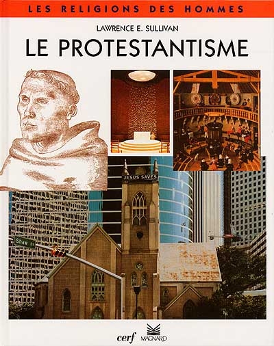 Le Protestantisme - LAWRENCE E SULLIVAN