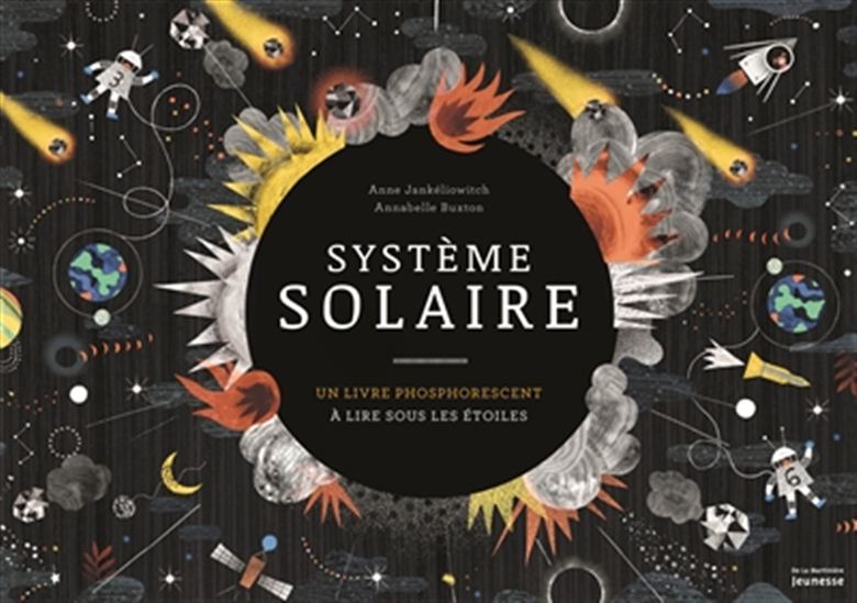 Système solaire : un livre phosphorescent à lire sous les étoiles - ANNE JANKÉLIOWITCH