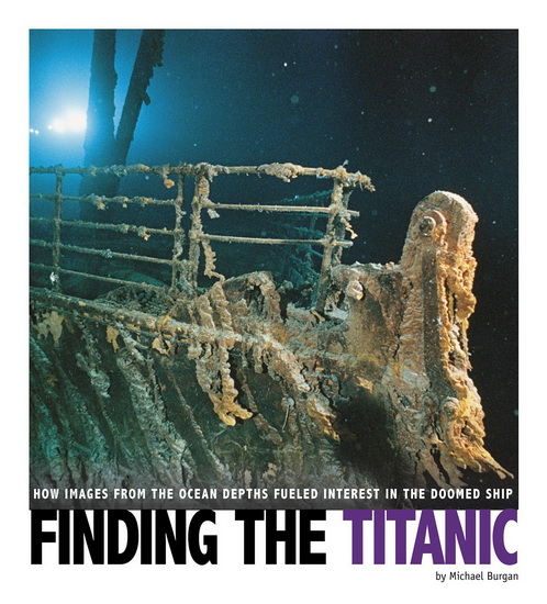 Finding the Titanic: How images from the ocean depths fueled interest in the doomed ship - MICHAEL BURGAN
