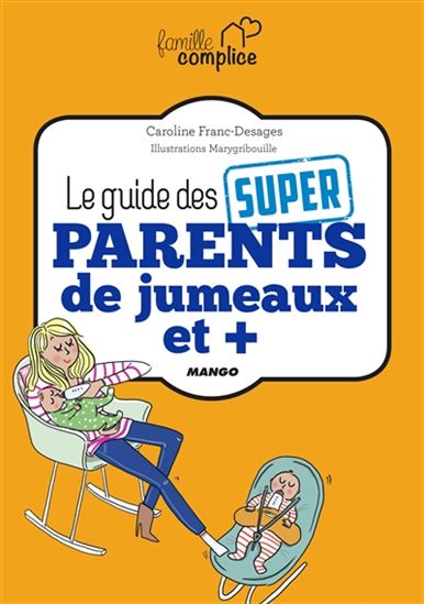 Le Guide des super parents de jumeaux et plus - CAROLINE FRANC