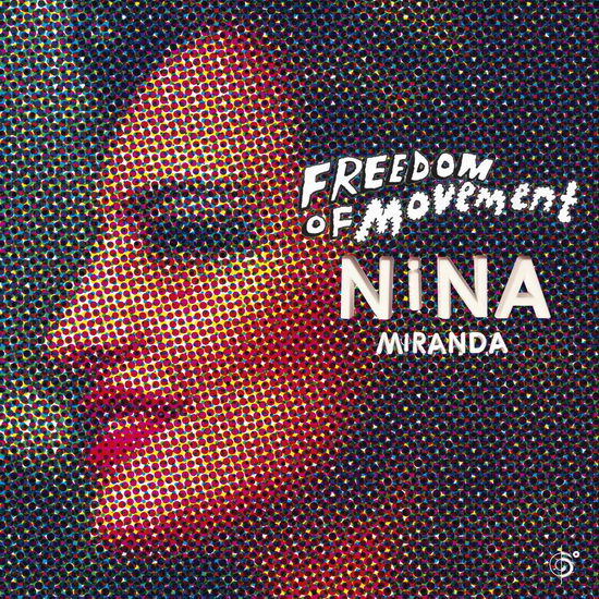 Freedom Of Movement - MIRANDA NINA