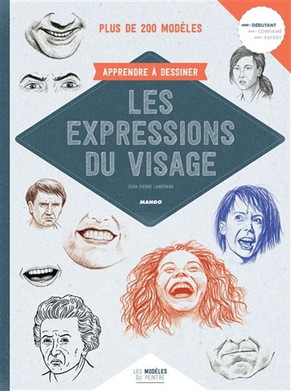 Apprendre à dessiner les expressions du visage - JEAN-PIERRE LAMÉRAND