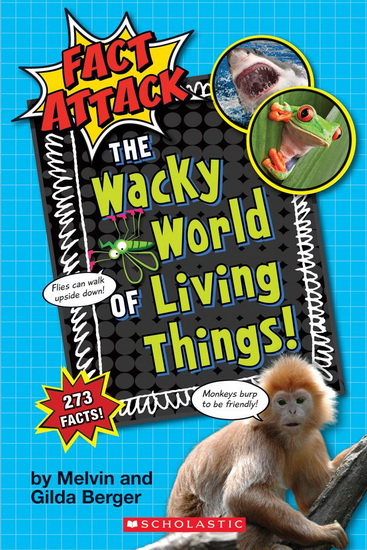 Fact Attack #1: Plants and AnimalsThe Wacky World of Living Things! - GILDA BERGER