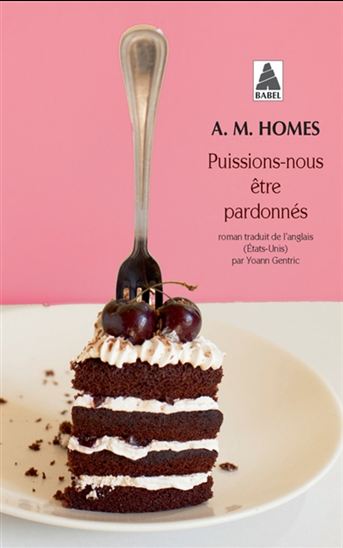 Puissions-nous être pardonnés - A M HOMES