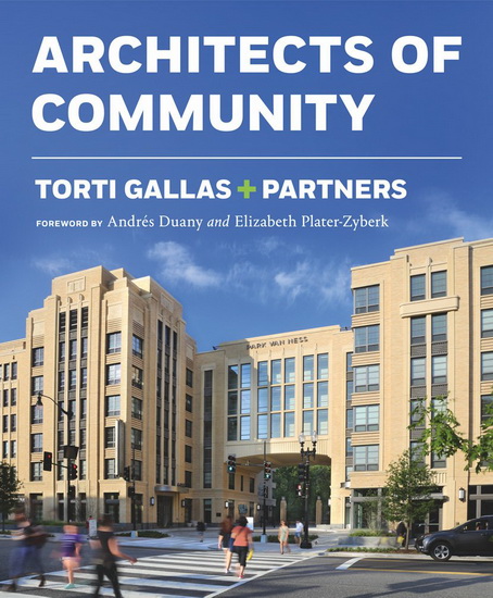 Torti Gallas + Partners: Architects of Community - JOHN FRANCIS TORTI
