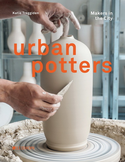 Urban Potters: Makers in the City