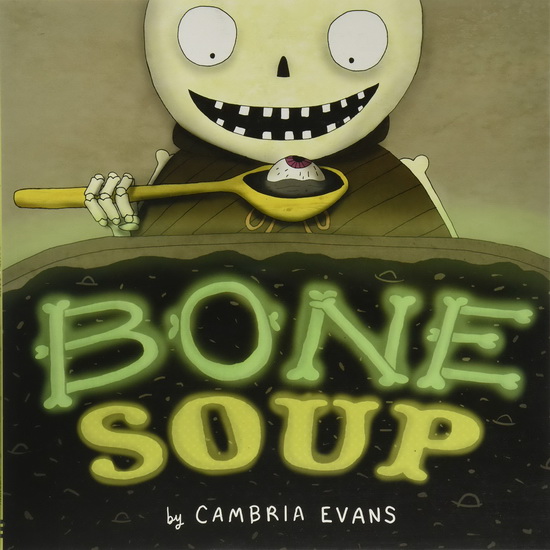 Bone soup - CAMBRIA EVANS