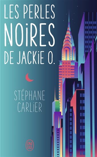 Les Perles noires de Jackie O. - STÉPHANE CARLIER