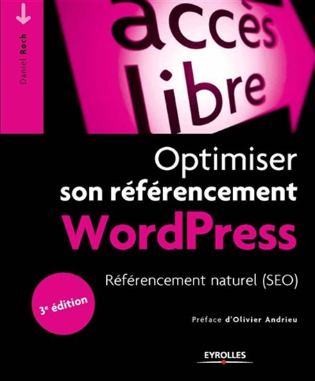 Optimiser son référencement WordPress : référencement naturel (SEO) 3e éd. - DANIEL ROCH