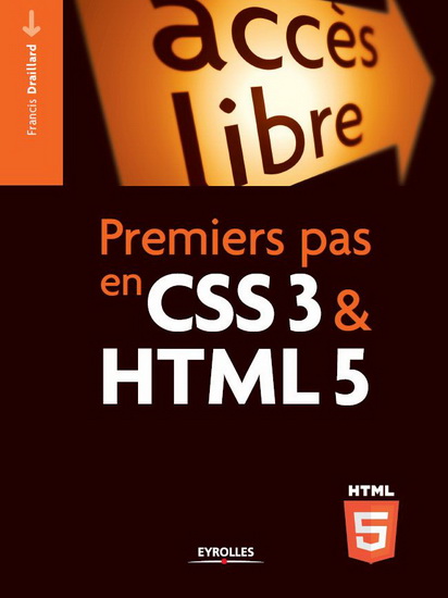 Premiers pas en CSS3 & HTML5 7e éd. - FRANCIS DRAILLARD