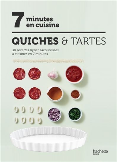 Quiches & tartes : 30 recettes hyper savoureuses à préparer en 7 minutes ! - AUDREY LE GOFF