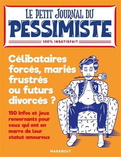 Célibataires forcés, mariés frustrés ou futurs divorcés ? : 150 infos et jeux renversants pour toutes les situations ! - JEAN BALSEK - NADÈGE PINEL