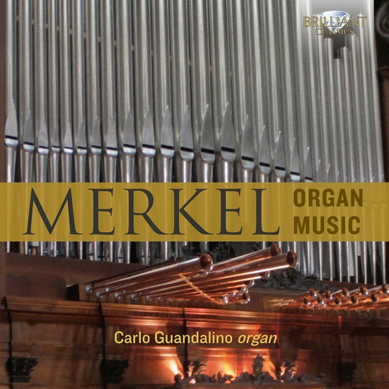 Merkel - Organ Music - MERKEL GUSTAV ADOLF