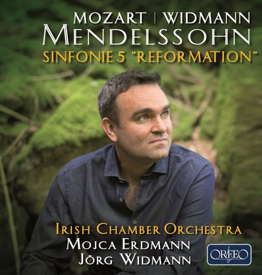 Mozart - Widmann - Mendelssohn Sinfonie No. 5 'Reformation' - MENDELSSOHN - MOZART - WIDMANN