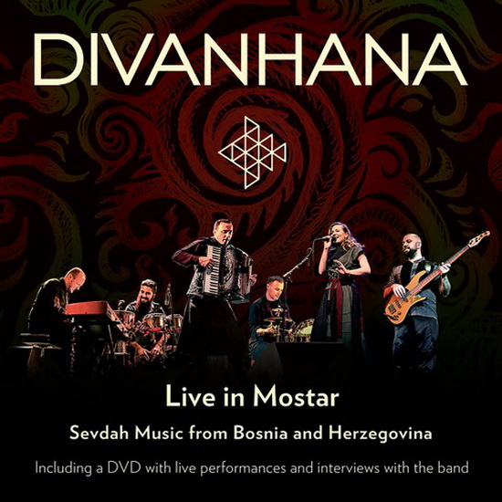 Divanhana Live In Mostar: Sevdah Music From Bosnia & Herzegovina (CD+DVD) - TRADITIONAL COMPILATION
