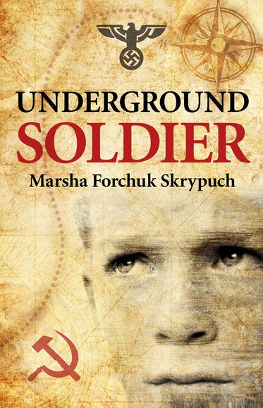 Underground soldier - MARSHA FORCHUK SKRYPUCH