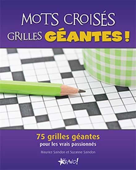Mots croisés grilles géantes ! - MAURICE SAINDON - SUZANNE SAINDON