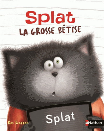 Splat, la grosse bêtise - ROB SCOTTON