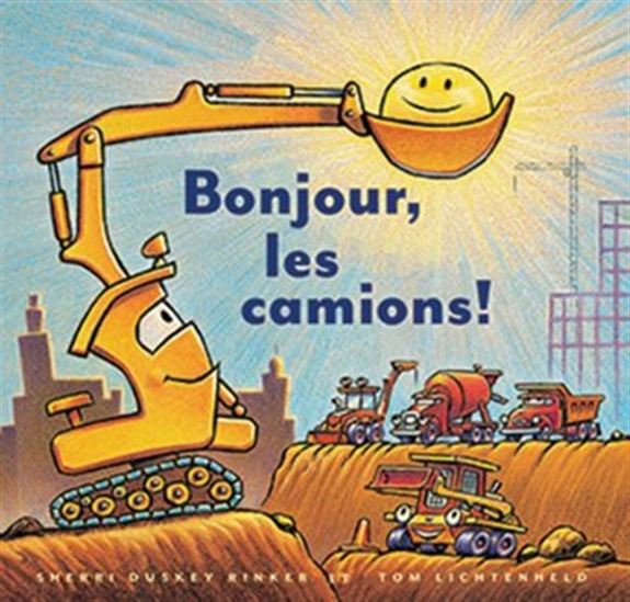 Bonjour, les camions! - SHERRI DUSKEY RINKER - TOM LICHTENHELD