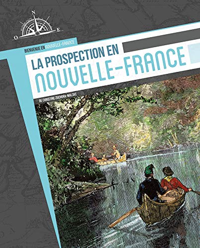La Prospection en Nouvelle-France - CHRISTINE ZUCHARA-WALSKE