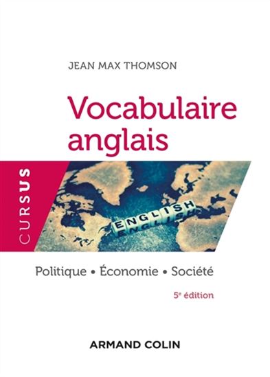 Vocabulaire anglais : politique, économie, société 5e éd. - JEAN-MAX THOMSON