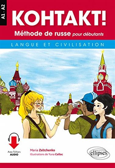 Kohtakt ! Méthode de russe pour débutants : langue et civilisation - MARIA ZELTCHENKO