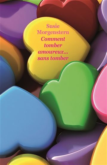 Comment tomber amoureux... sans tomber - SUSIE MORGENSTERN