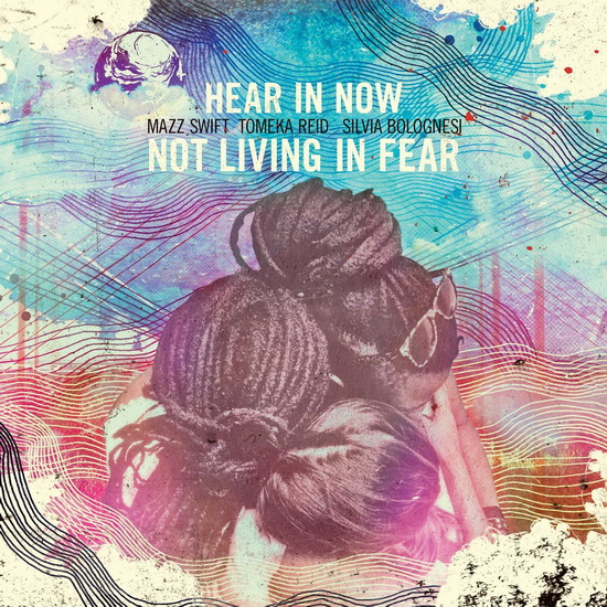 Not Living in Fear - HEAR IN NOW