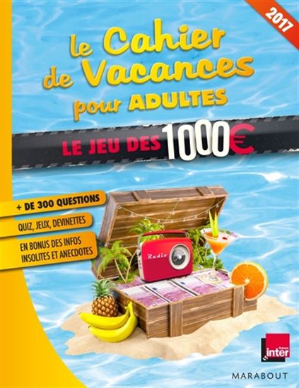 Cahier de vacances pour adultes : le jeu des 1 000 euros 2017 - NICOLAS STOUFFLET
