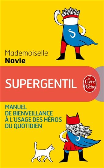 Supergentil : manuel de bienveillance à l'usage des héros du quotidien - MADEMOISELLE NAVIE
