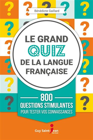 Le Plus grand quizz de la langue française - COLLECTIF