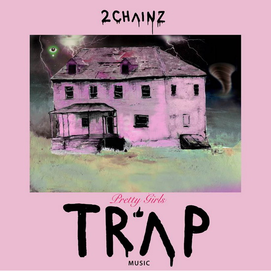 Pretty Girls Like Trap Music - 2 CHAINZ