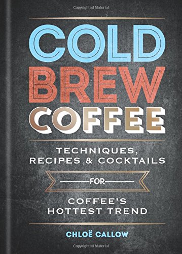 Cold Brew Coffee - CHLOË CALLOW