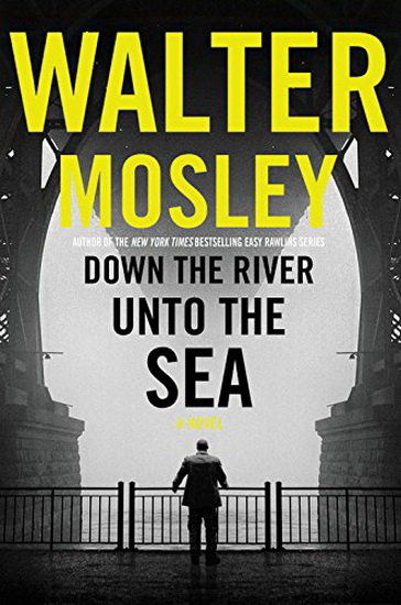 Down the River unto the Sea: Detective, Heal Thyself - WALTER MOSLEY