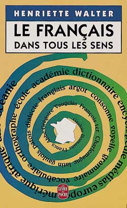 Le Français dans tous les sens - HENRIETTE WALTER