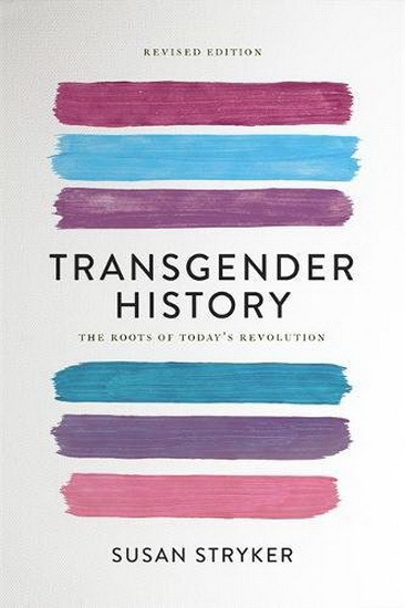 Transgender History, second edition - SUSAN STRYKER