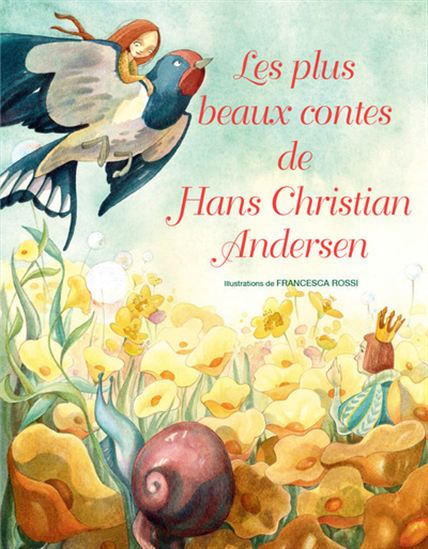 Plus beaux contes de Hans Christian Andersen - FRANCESCA ROSSI
