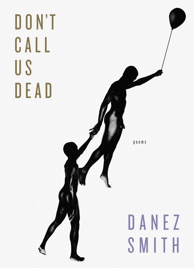 Don&#39;t Call Us Dead - DANEZ SMITH