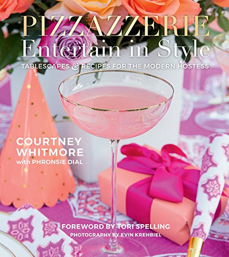 Pizzazzerie: Entertain in Style - COURTNEY WHITMORE