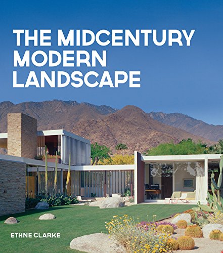 The Midcentury Modern Landscape - ETHNE CLARKE
