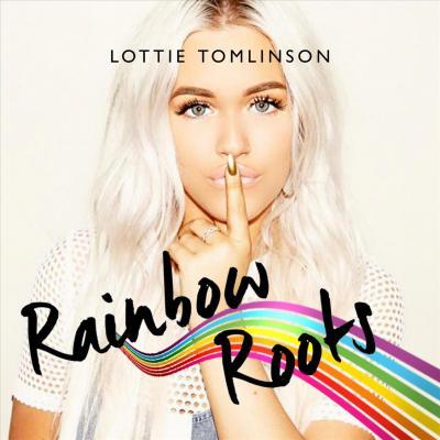 Lottie Tomlinson&#39;s Rainbow Roots - LOTTIE TOMLINSON