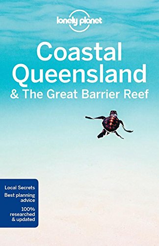 Lonely Planet Coastal Queensland & the Great Barrier Reef 8th Ed. - COLLECTIF