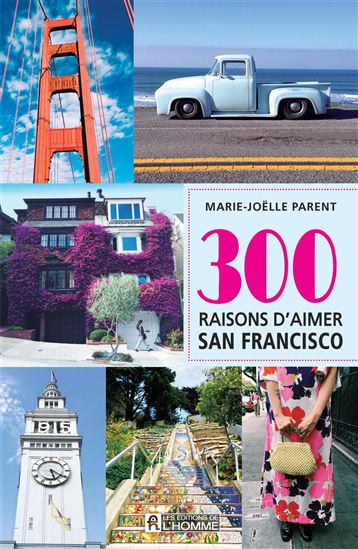 300 raisons d&#39;aimer San-Francisco - MARIE-JOËLLE PARENT