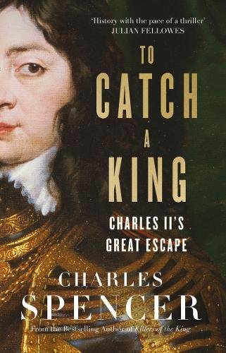 To Catch A King - CHARLES SPENCER