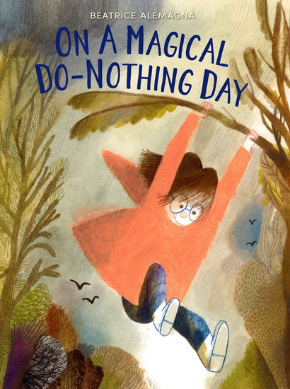 On a Magical Do-Nothing Day - BEATRICE ALEMAGNA