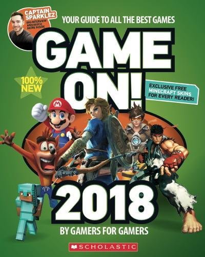Game On! 2018 : All the Best Games: Awesome Facts and Coolest Secrets - COLLECTIF