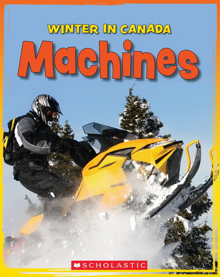 Winter in Canada: Machines - NICOLE MORTILLARO