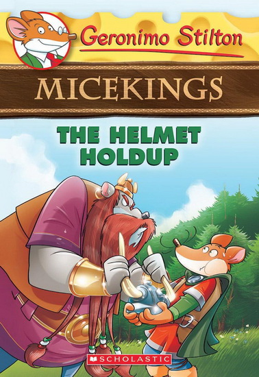 Geronimo Stilton Micekings #6: The Helmet Holdup - GERONIMO STILTON