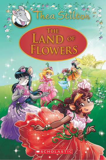 Thea Stilton: Special Edition #6: The Land of Flowers - THEA STILTON