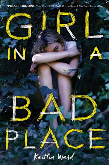 Girl in a Bad Place - KAITLIN WARD